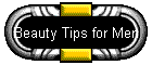 Beauty Tips for Men