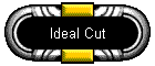 Ideal Cut
