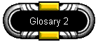 Glosary 2